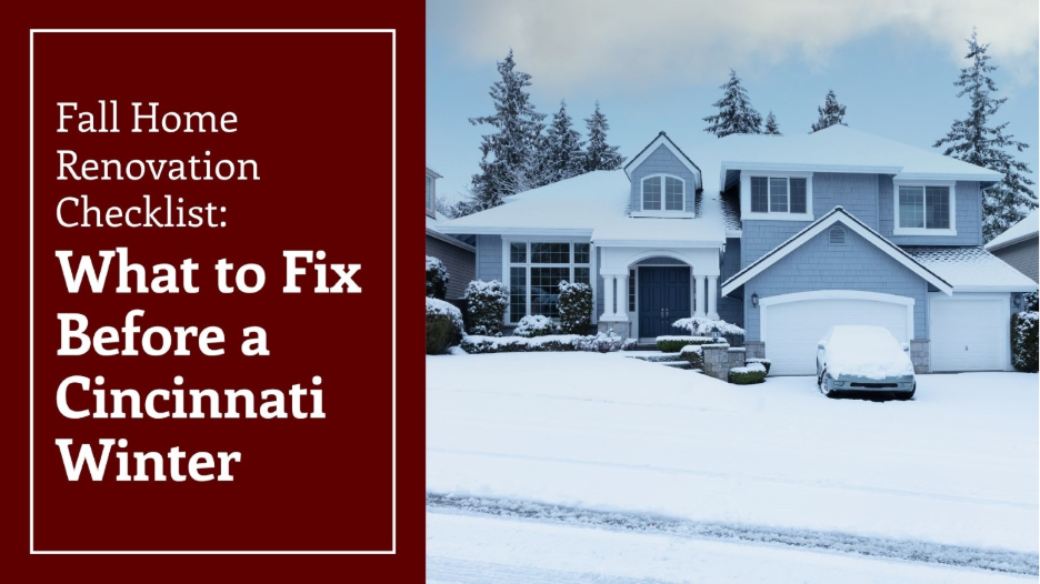 Fall home renovation checklist graphic featuring a snow-covered Cincinnati home with the headline “What to Fix Before a Cincinnati Winter.”